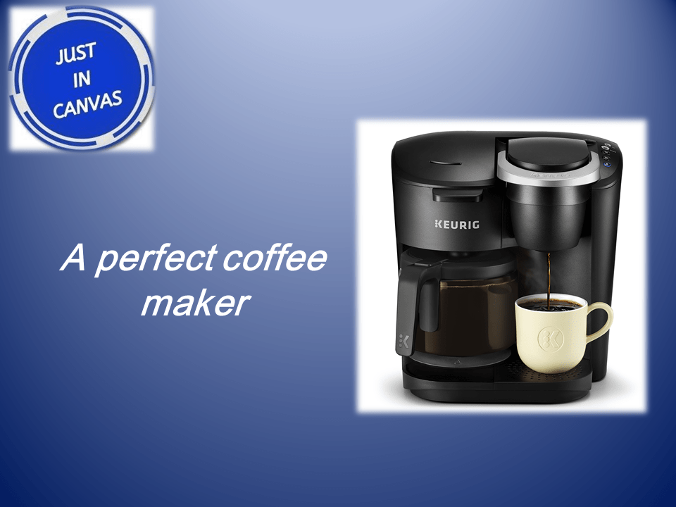 perfect coffee maker