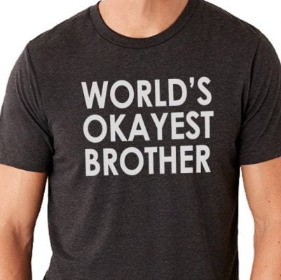 World's Okayest Brother Shirt birthday gift